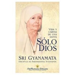 Self-Realization Fellowship. Sólo Dios
