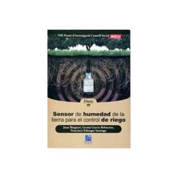 Universitat Jaume I. Servei de Comunicació i Publicacions Sensor De Humedad De La Tierra Para El Control De Riego