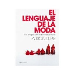Ediciones Paidós Ibérica, S.A. El Lenguaje De La Moda