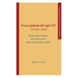 Biblioteca Nueva Prosa Española Del Siglo Xvi. Conceptos E Ideas