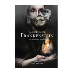 Calamar Ediciones La Huella De Frankenstein: Antología De Relatos