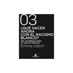 Katakrak qué Hacer Ahora Con El Racismo Blanco?