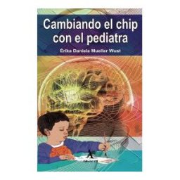 Editorial Alfil, S. A. de C. V. Cambiando El Chip Con El Pediatra