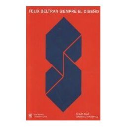 Ediciones Complutense Félix Beltrán Siempre El Diseño