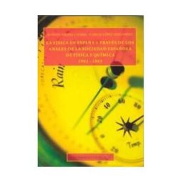 Editum. Ediciones de la Universidad de Murcia Fisica En España A Traves De Los Anales De La Sociedad Española De Fisica Y Quimica, La
