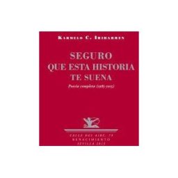 Editorial Renacimiento Seguro Que Esta Historia Te Suena : Poesía Completa, 1985-2015