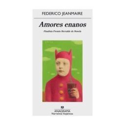 Editorial Anagrama S.A. Amores Enanos