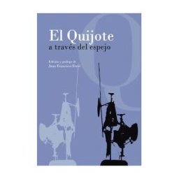 Ediciones de Aquí, S.L. El Quijote A Través Del Espejo
