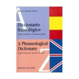 Ediciones del Serbal, S.A. Diccionario Fraseológico Inglés-castellano
