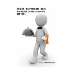 Tutor Formación Inglés Profesional Para Servicios De Restauración. Mf1051.