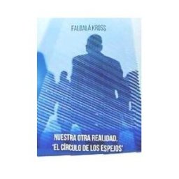 Grupo Editorial Círculo Rojo SL Nuestra Otra Realidad. El Circulo De Los Espejos