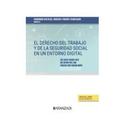Editorial Aranzadi El Derecho Del Trabajo Y De La Seguridad Social En Un Entorno Digital. Cuadernos Digitales. Derecho Y Nuevas Tecnologías (n 12)