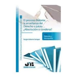J.M. Bosch Editor El Proceso Bolonia : La Enseñanza Del Derecho A Juicio...
