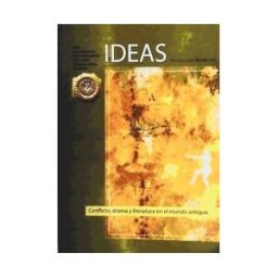 Ediciones Clásicas, S.A. Ideas, Conflicto, Drama Y Literatura En El Mundo Antiguo