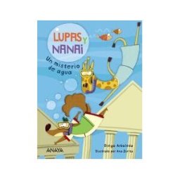 ANAYA INFANTIL Y JUVENIL Lupas Y Nanai. Un Misterio De Agua
