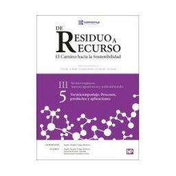 Ediciones Mundi-Prensa Vermicompostaje: Procesos, Productos Y Aplicaciones.