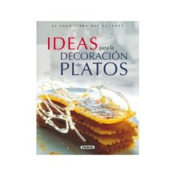 Susaeta Ediciones El Gran Libro Del Gourmet. Ideas Para La Decoración De Platos