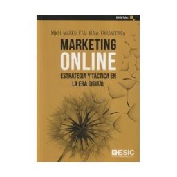 ESIC Editorial Marketing Online: Estrategia Y Táctica En La Era Digital