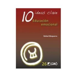 Editorial Graó 10 Ideas Clave. Educación Emocional