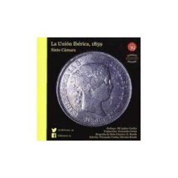 Ediciones 19 A Unio Iberica, 1859 = La Unión Ibérica, 1859 : Biografía De Sixto Cámara