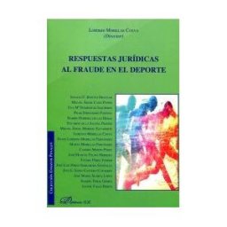 Editorial Dykinson, S.L. Respuestas Juridicas Al Fraude En El Deporte