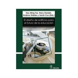 Ediciones Morata, S.L. El Diseño De Edificios Para El Futuro De La Educación. Perspectivas Contemporáneas De La Educación
