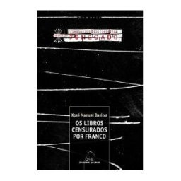 Editorial Galaxia, S.A. Os Libros Censurados Por Franco