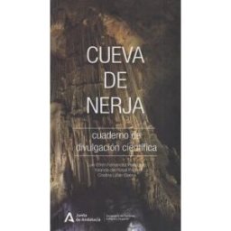 Consejería de Turismo, Cultura y Deporte Cueva De Nerja: Cuaderno De Divulgación Científica