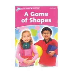 Oxford University Press España, S.A. Dolphin Readers Starter. A Game Of Shapes