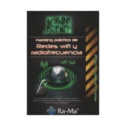 Ra-Ma S.A. Editorial y Publicaciones Hacking Práctico De Redes Wifi Y Radiofrecuencia. Mundo Hacker