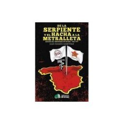 Arenas Distribución De La Serpiente Y El Hacha A La Metralleta . Historia Del Terrorismo En España 1950.1977