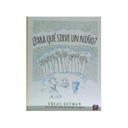 Fondo de Cultura Económica para Qué Sirve Un Niño?