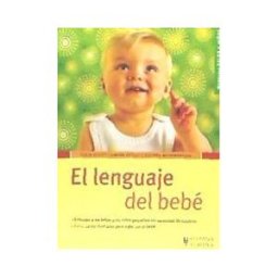 Editorial Hispano Europea S.A. El Lenguaje Del Bebé