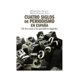 Alianza Editorial Cuatro Siglos Del Periodismo En España