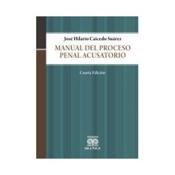 Grupo Editorial Ibañez Manual Del Proceso Penal Acusatorio