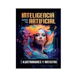 Parramón Inteligencia Artificial Para Ilustradores Y Artistas