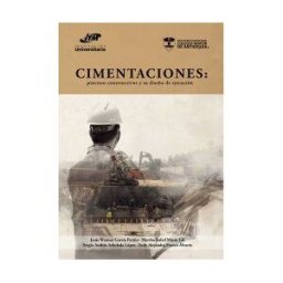 Editorial ITM Cimentaciones: Procesos Constructivos Y Su Diseño De Ejecución