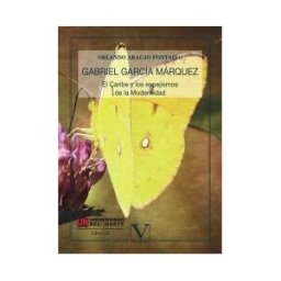 Editorial Verbum, S.L. Gabriel García Marquez, El Caribe Y Los Espejismos De La Modernidad
