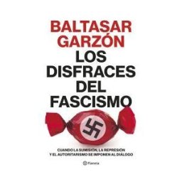 Editorial Planeta Los Disfraces Del Fascismo