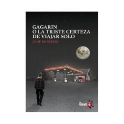 La Navaja Suiza Editores Gagarin O La Triste Certeza De Viajar Solo