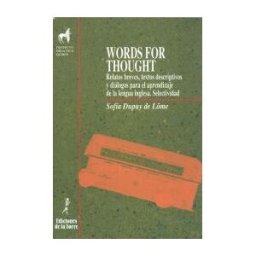 Ediciones de la Torre Words For Thought. Relatos Breves, Textos Descriptivos Y Diálogos Para El Aprendizaje De La Lengua Inglesa