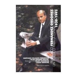 Biblioteca Nueva Francisco Fernández Ordóñez. Un Político Para La España Necesaria (1930 1992)