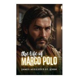 CERVANTES DIGITAL The Life Of Marco Polo