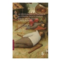 SíLEX EDICIONES, S.L. La Desigualdad Económica En España (siglos Xiv-xvii)
