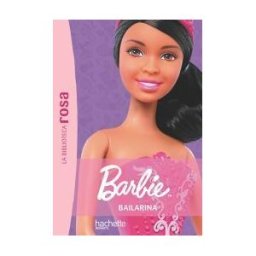 Hachette La Biblioteca Rosa. Barbie, 3. Bailarina