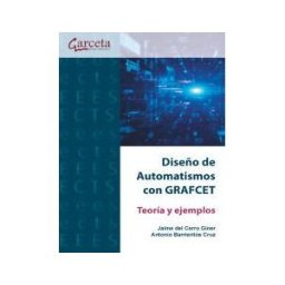 Garceta Diseño De Automatismos Con Grafcet. Teoría Y Ejemplos