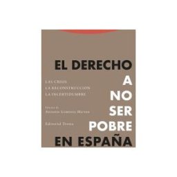 Editorial Trotta, S.A. El Derecho A No Ser Pobre En España