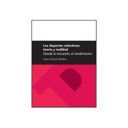 Prensas de la Universidad de Zaragoza Los Deportes Colectivos: Teoría Y Realidad. Desde La Iniciación Al Rendimiento