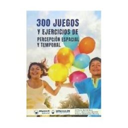 Wanceulen Editorial S.L. 300 Juegos Y Ejercicios De Percepción Espacial Y Temporal