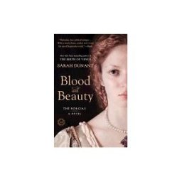 Random House Publishing Group Blood And Beauty: The Borgias